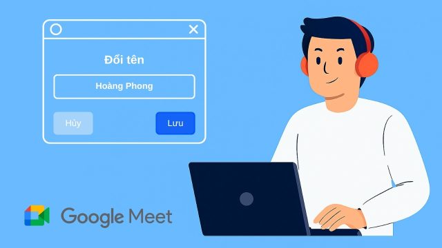 Học sinh đổi tên trên Google Meet khi học online